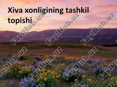 xiva xonligining tashkil topishi — PPTX