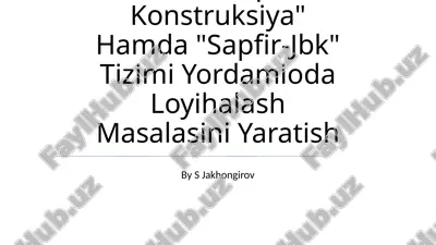 ko'p qavatli rigelsiz karkasli binoni hisoblash va monolit temirbeton plitani "sapfir-konstruksiya" hamda "sapfir-jbk" tizimi yordamioda loyihalash masalasini yaratish — PPTX