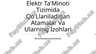 elektr ta'minoti tizimida qo'llaniladigan atamalar va ularning izohlari — PPTX