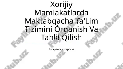 xorijiy mamlakatlarda maktabgacha ta'lim tizimini òrganish va tahlil qilish — PPTX