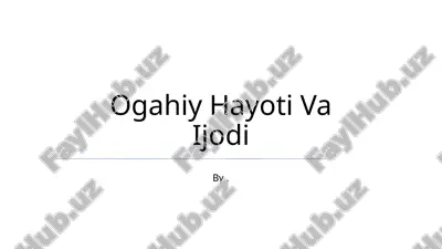 ogahiy hayoti va ijodi — PPTX