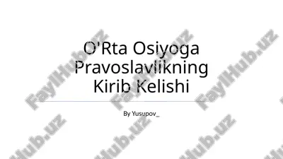 o'rta osiyoga pravoslavlikning kirib kelishi — PPTX