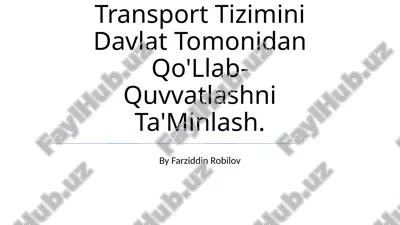 transport tizimini davlat tomonidan qo'llab- quvvatlashni ta'minlash. — PPTX