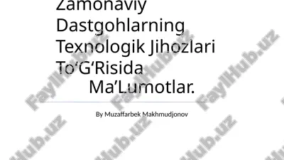 zamonaviy dastgohlarning texnologik jihozlari to'g'risida ma’lumotlar — PPTX