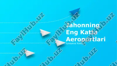 jahonning eng katta aeroportlari — PPTX