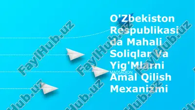mahali soliqlar va yig'mlarni amal qilish mexanizmi — PPTX