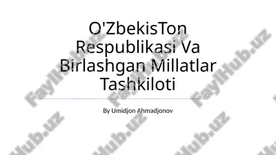o'zbekistonning birlashgan millatlar tashkilotiga qabul qilinishi — PPTX