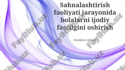 sahnalashtirish faoliyati jarayonida bolalarni ijodiy faolligini oshirish — PPTX