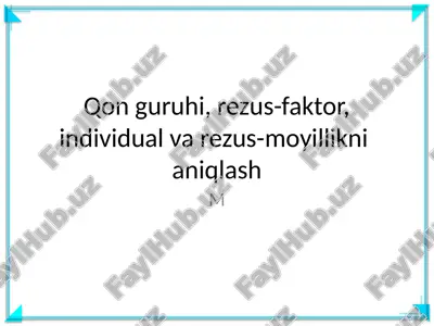 qon guruhi, rezus-faktor, individual va rezus-moyillikni aniqlash — PPTX