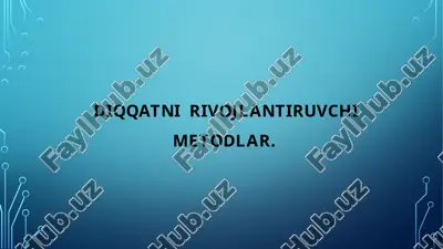 diqqatni rivojlantiruvchi metodlar — PPTX