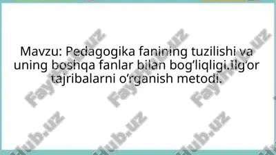 pedagogika fanining tuzilishi va uning boshqa fanlar bilan bog’liqligi.ilg’or tajribalarni o’rganish — PPTX