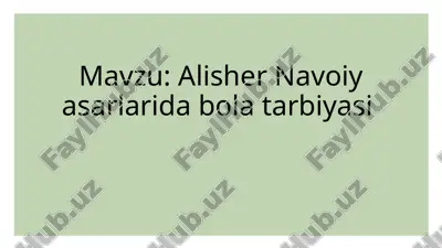 alisher navoiy asarlarida bola tarbiyasi — PPTX