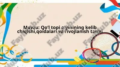 qoʻl topi oʻyinining kelib chiqishi,qoidalari va rivojlanish tarixi — PPTX