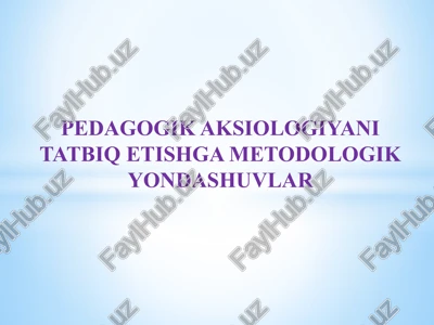 pedagogik aksiologiyani tatbiq etishga metodologik yondashuvlar — PPTX