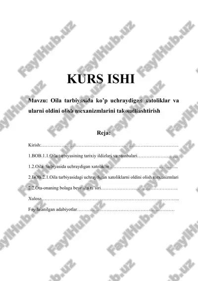 oila tarbiyasida ko’p uchraydigan xatoliklar va ularni oldini olish mexanizmlarini takomillashtirish — DOCX