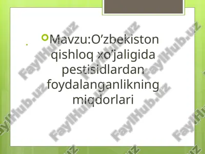 o’zbekiston qishloq xo’jaligida pestitsidlardan foydalanishning miqdorlari — PPTX