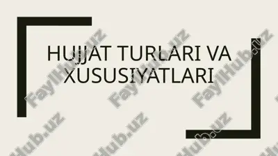 hujjatturlarivaxususiyatlari — PPTX