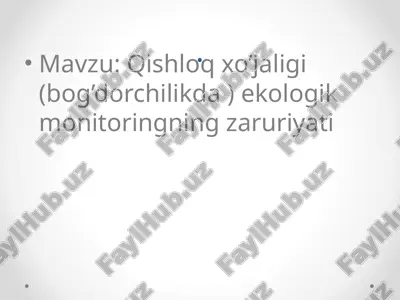 qishloqxo’jaligi(bog’dorchilikda)ekologikmonitoringningzaruriyati — PPTX