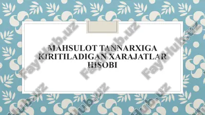 mahsulot tannarxiga kiritiladigan xarajatlar hisobi — PPT