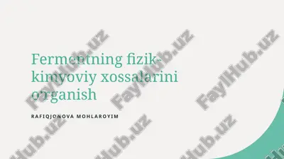 fermentning fizik-kimyoviy xossalarini oʻrganish — PPTX