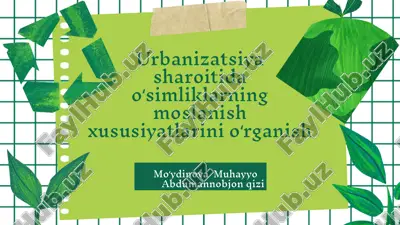 oʻsimliklarning urbanizatsiyaga moslashish strategiyalari — PPTX