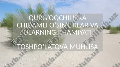 qurg’oqchilikka chidamli o’simliklar va ularning ahamiyati — PPTX