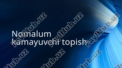 noma’lumkamayuvchitopish — PPTX