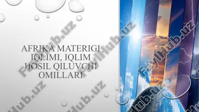 afrika materigi iqlimi, iqlim hosil qiluvchi omillari — PPTX