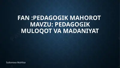 pedagogik muloqot va madaniyat — PPTX