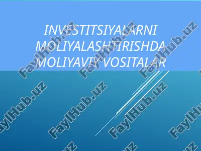 investitsiyalarni moliyalashtirishda moliyaviy vositalar — PPT
