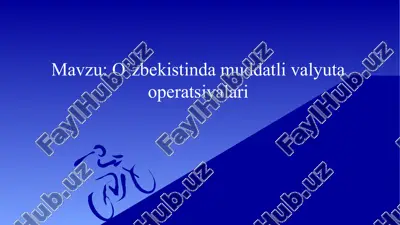 o’zbekistindamuddatlivalyutaoperatsiyalari — PPTX