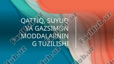 qattiq, suyuq va gazsimon moddalarning tuzilishi — PPTX