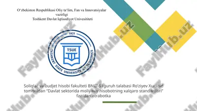 davlat sektori uchun bugalteriya hisobi xalqaro standartlarning maqsadlari va talablari — PPTX