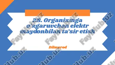 organizmga o‘zgaruvchan elektr maydonbilan ta’sir etish — PPTX