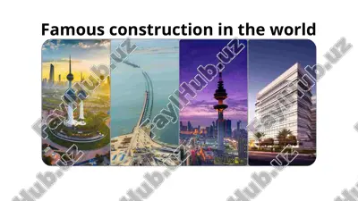 famous construction in the world mustaqil ish — PPTX