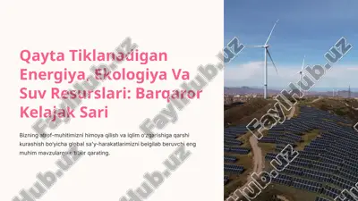 qayta-tiklanadigan-energiya-ekologiya-va-suv-resurslari-barqaror-kelajak-sari — PPTX