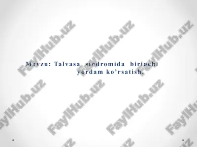 talvasa sindromida birinchi yordam ko’rsatish — PPTX