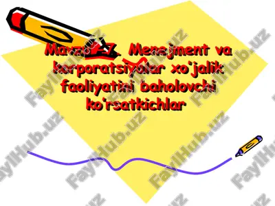 menejment va korporatsiyalar xo’jalik faoliyatini baholovchi ko’rsatkichlar — PPT