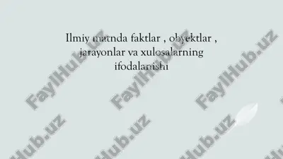 ilmiy matnda faktlar, obyektlar, jarayonlar va xulosalarning ifodalanishi — PDF