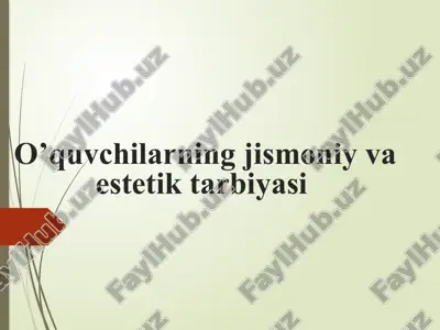 o’quvchilarning jismoniy va estetik tarbiyasi — PPTX