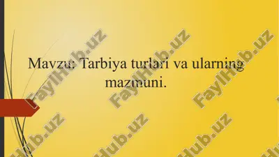 tarbiyat va ularning mazmuni — PPTX