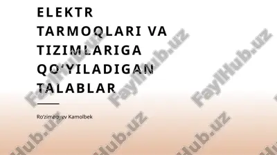 elektr tarmoqlari va tizimlariga qoʻyiladigan talablar — PPTX