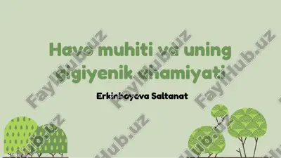 havo muhiti va uning gigiyenik ahamiyati — PPTX