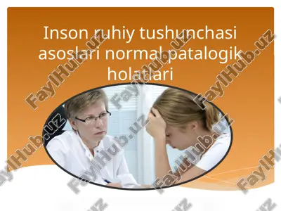 inson ruhiy tushunchasi asoslari normal patologik holatlari — PPTX