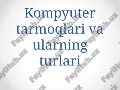 kompyutertarmoqlari va ularning turlari — PPTX