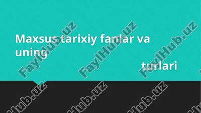 maxsus tarixiy fanlar va uningturlari — PPTX