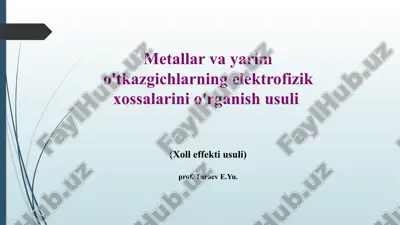 metallar vayarimo'tkazgichlarning elektrofizik xossalarini o'rgani shusuli (xolleffekti usuli) — PPTX