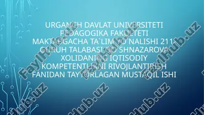 qo`shnazarovaxolidaning iqtisodiy kompetentlikni rivojlantirish fanidantayyorlagan mustaqilishi — PPTX
