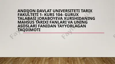 joraboyeva xurshidaning mahsus tarixi fanlari va uning asoslari fanidan tayyorlagan taqdimoti — PPTX