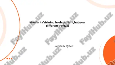genlar ta'sirining boshqarilishi,hujayra differensirofkasi — PPTX